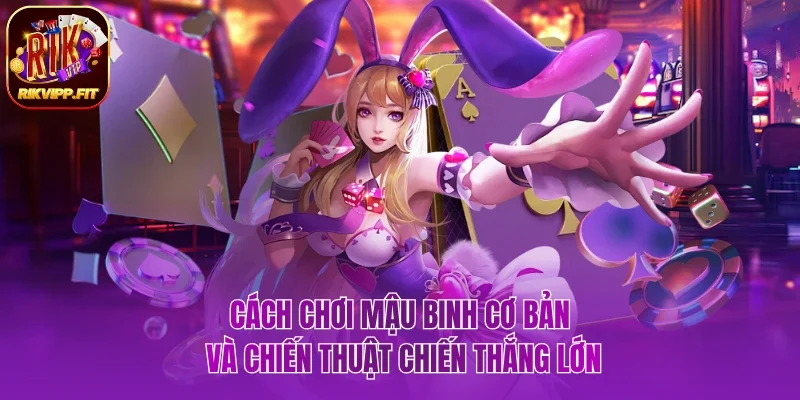 Cách chơi Mậu Binh