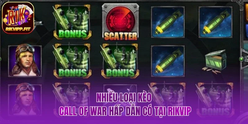 Nhiều loại kèo Call Of War hấp dẫn có tại Rikvip
